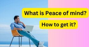 What is peace of mind and how to get it?