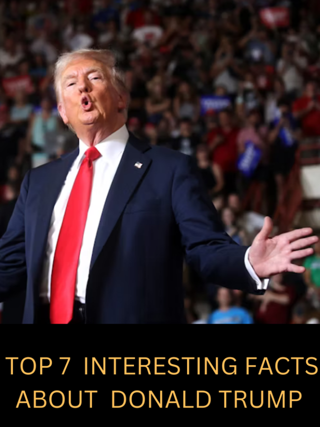 TOP 7  INTERESTING FACTS ABOUT TRUMP